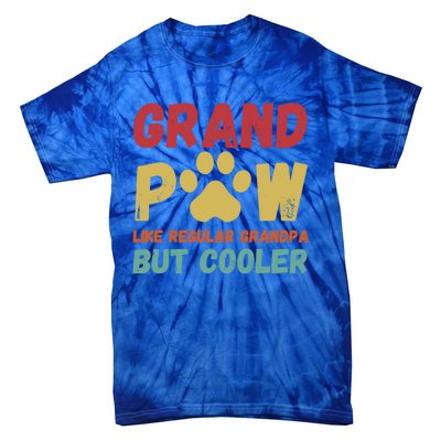 Fathers Day Gift Grandpaw Like Regular Grandpa But Cooler Cute Gift Tie-Dye T-Shirt