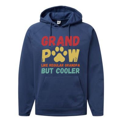 Fathers Day Gift Grandpaw Like Regular Grandpa But Cooler Cute Gift Performance Fleece Hoodie