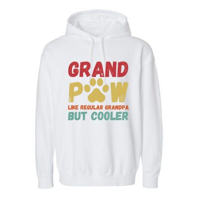 Fathers Day Gift Grandpaw Like Regular Grandpa But Cooler Cute Gift Garment-Dyed Fleece Hoodie