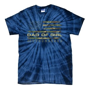 Fathers Day Gift For Dad Dad Of Girls Outnumbered Us Flag Cute Gift Tie-Dye T-Shirt