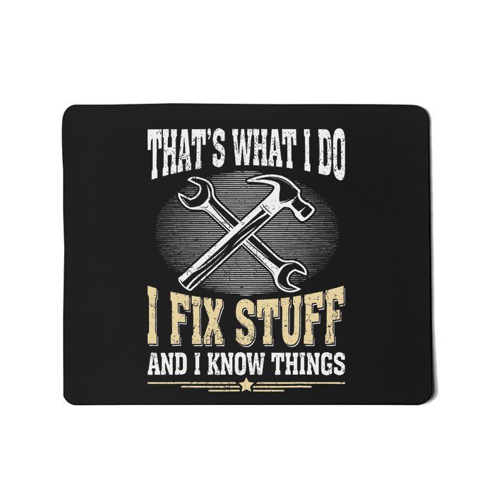 Funny Dad Graphic Vintage I Fix Stuff And I Know Things Mousepad