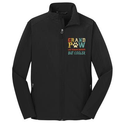 Fathers Day Gift Grandpaw Like Regular Grandpa But Cooler Cool Gift Core Soft Shell Jacket