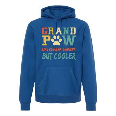 Fathers Day Gift Grandpaw Like Regular Grandpa But Cooler Cool Gift Premium Hoodie