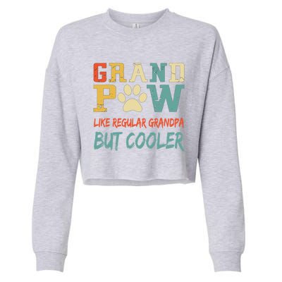 Fathers Day Gift Grandpaw Like Regular Grandpa But Cooler Cool Gift Cropped Pullover Crew