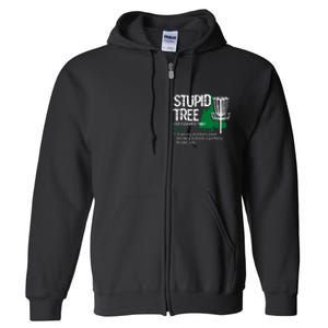 Funny Disc Golfer Gift Outdoor Sports Stupid Tree Disc Golf Full Zip Hoodie