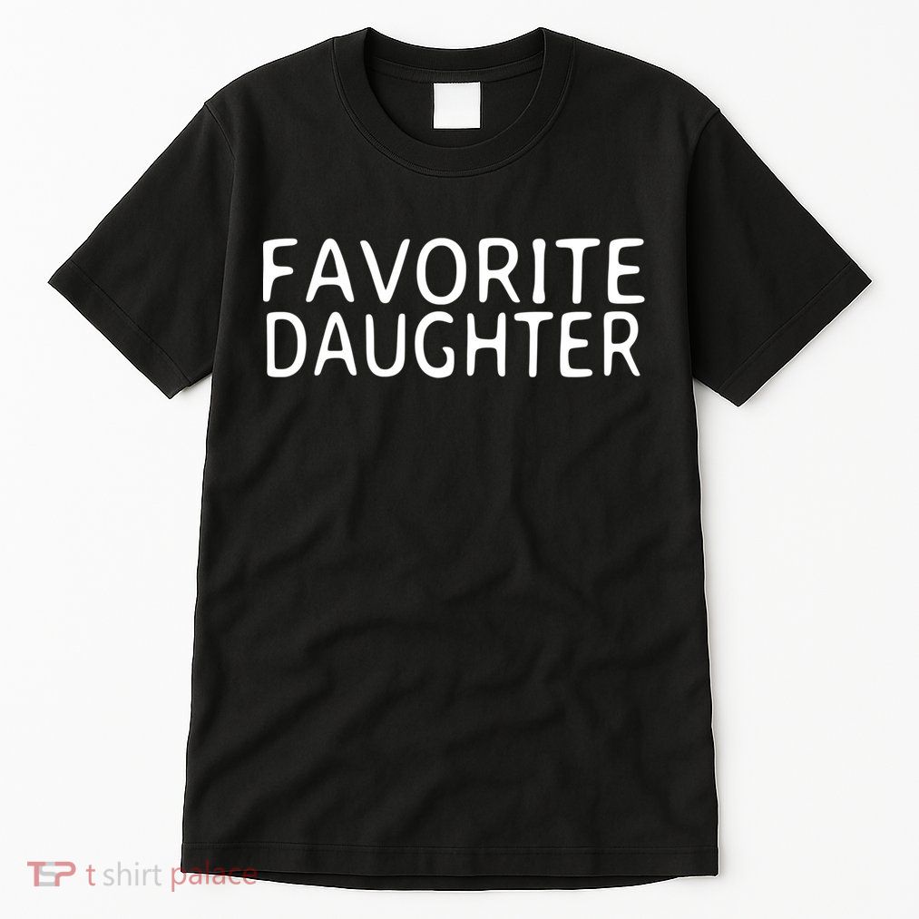 Favorite Daughter Gift Tall T-Shirt