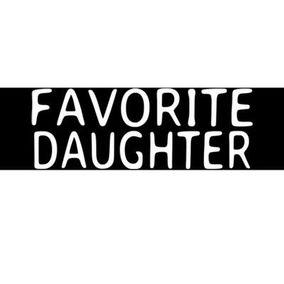 Favorite Daughter Gift Bumper Sticker