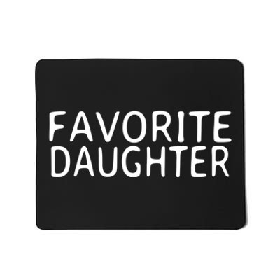 Favorite Daughter Gift Mousepad