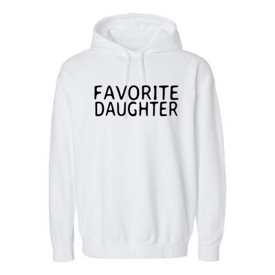 Favorite Daughter Gift Garment-Dyed Fleece Hoodie