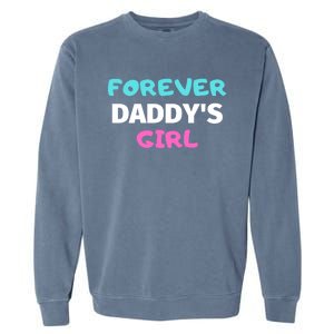 Forever Daddys Great Gift Garment-Dyed Sweatshirt