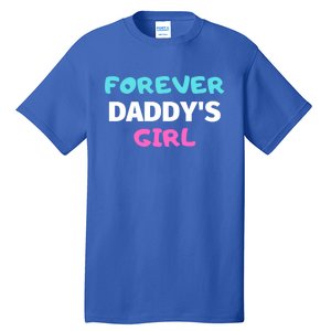 Forever Daddys Great Gift Tall T-Shirt