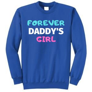 Forever Daddys Great Gift Tall Sweatshirt