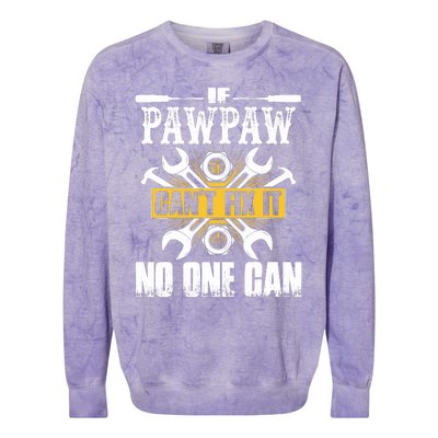 Father Day Gift If Pawpaw CanT Fix It No One Can Colorblast Crewneck Sweatshirt