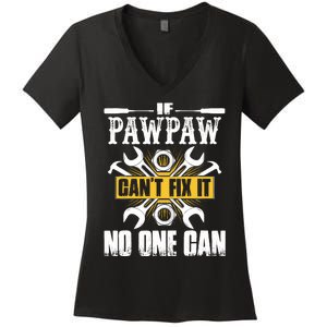 Father Day Gift If Pawpaw CanT Fix It No One Can Women's V-Neck T-Shirt