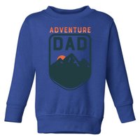 Fathers Day Gift Adventure Dad Gift Hiking Outdoors Camping Gift Toddler Sweatshirt