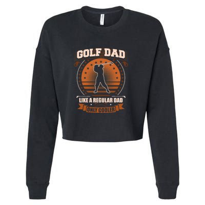 Father's Day Golf Dad Like A Regular Dad Only Cooler Essential Gift For Dad Cropped Pullover Crew