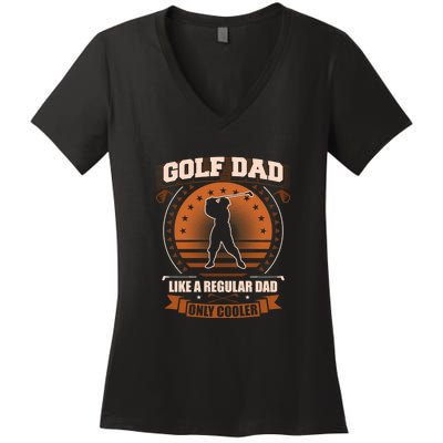 Father's Day Golf Dad Like A Regular Dad Only Cooler Essential Gift For Dad Women's V-Neck T-Shirt