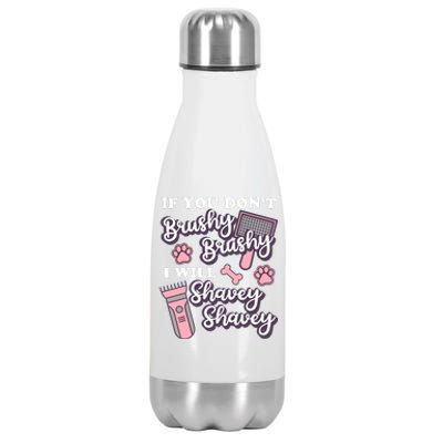 Funny Dog Groomer If You DonT Brushy Brushy Dog Grooming Stainless Steel Insulated Water Bottle