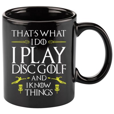 Funny Disc Golf That's What I do I play Disc Golf 11oz C Handle Ceramic Mug