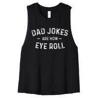 Fathers Day Gift Dad Jokes are how eye roll funny Vintage Women's Racerback Cropped Tank