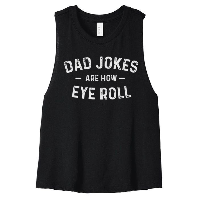 Fathers Day Gift Dad Jokes are how eye roll funny Vintage Women's Racerback Cropped Tank