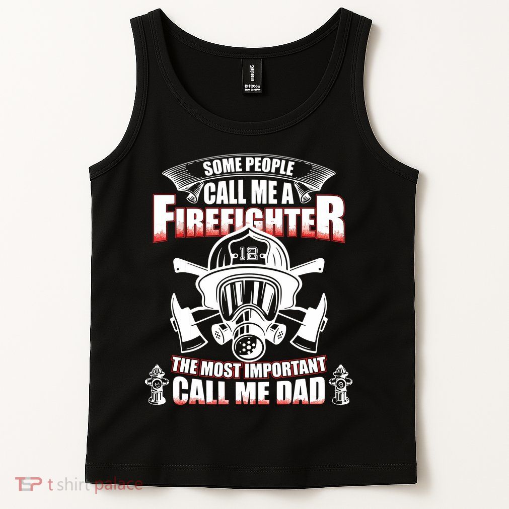 Fathers Day Gift For Firefighter Dad Fireman Tank Top