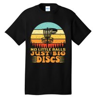 Funny Disc Golf Player Joke I No Little Balls Just Big Discs Tall T-Shirt