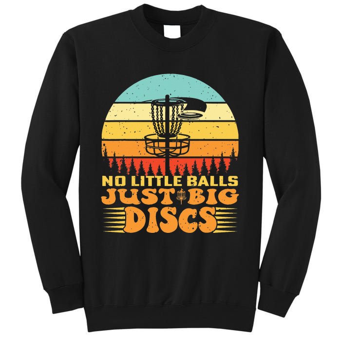 Funny Disc Golf Player Joke I No Little Balls Just Big Discs Tall Sweatshirt