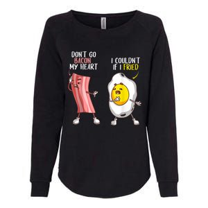 Funny Don't Go Bacon My Heart Cool Bacon And Egg Foodie Womens California Wash Sweatshirt