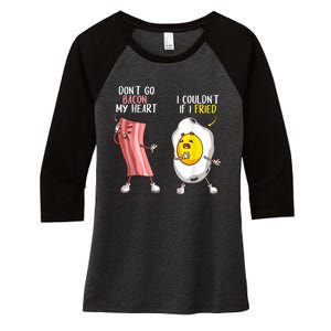 Funny Don't Go Bacon My Heart Cool Bacon And Egg Foodie Women's Tri-Blend 3/4-Sleeve Raglan Shirt