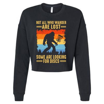 Funny Disc Golf Art For Bigfoot Lovers Not All Who Wander Are Lost Cropped Pullover Crew