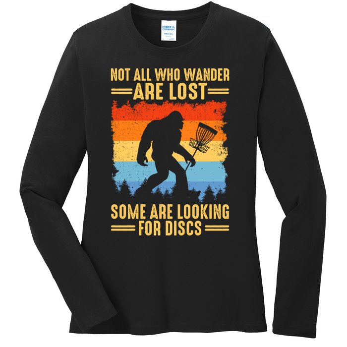 Funny Disc Golf Art For Bigfoot Lovers Not All Who Wander Are Lost Ladies Long Sleeve Shirt