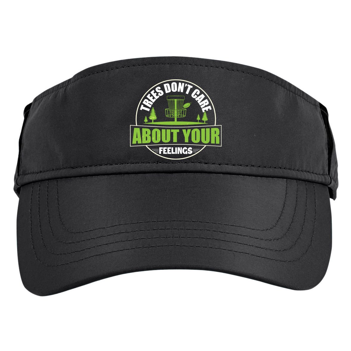 Funny Disc Golf Trees Don't Care About Your Feelings Adult Drive Performance Visor