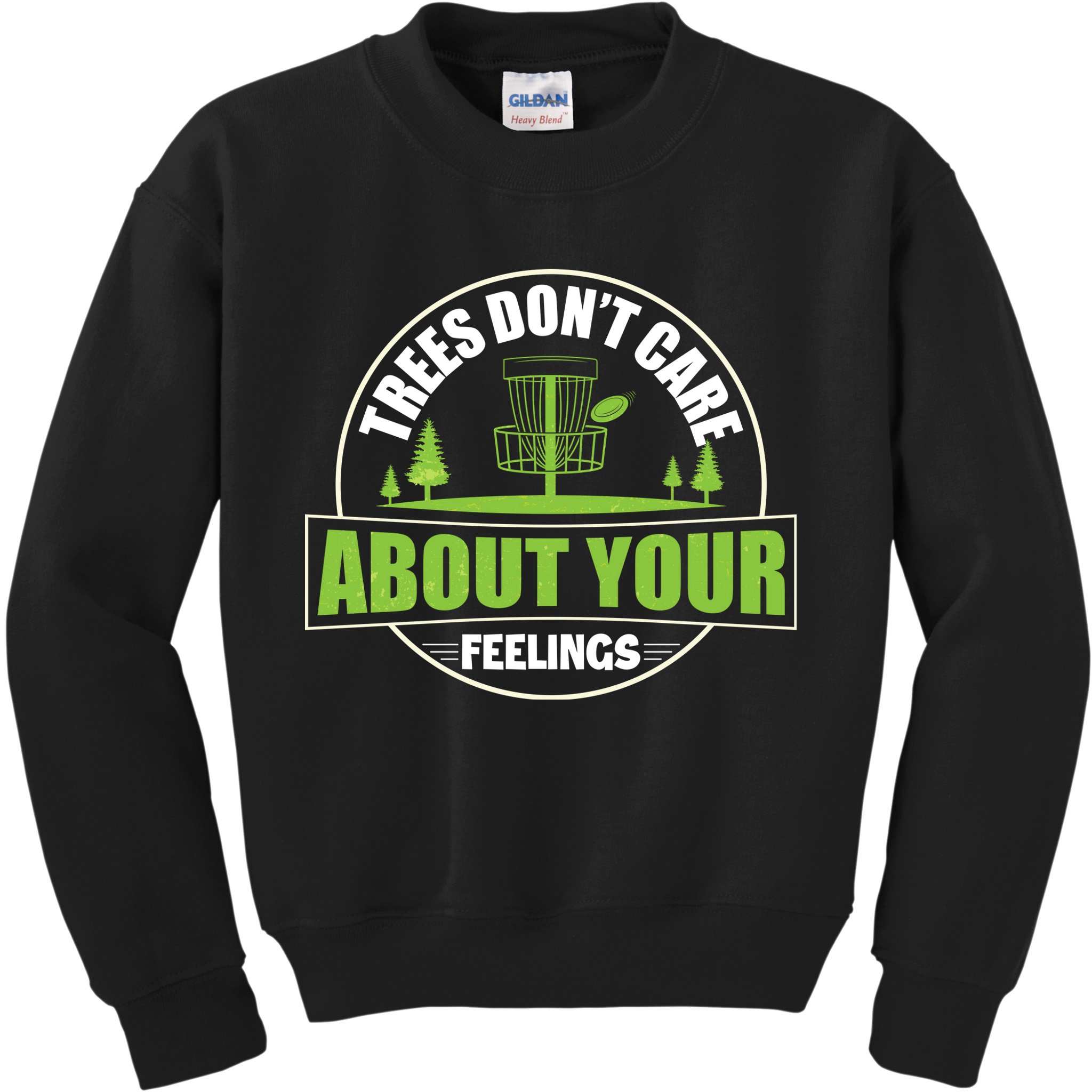 Funny Disc Golf Trees Don't Care About Your Feelings Kids Sweatshirt