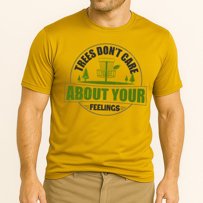 Funny Disc Golf Trees Don't Care About Your Feelings Cooling Performance Crew T-Shirt