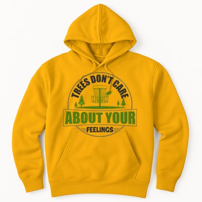 Funny Disc Golf Trees Don't Care About Your Feelings Hoodie