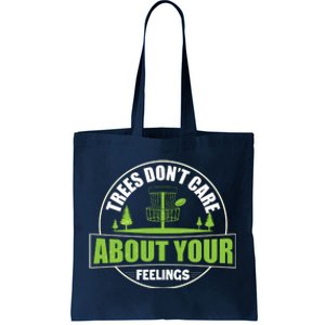 Funny Disc Golf Trees Don't Care About Your Feelings Tote Bag