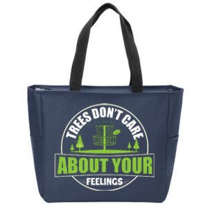 Funny Disc Golf Trees Don't Care About Your Feelings Zip Tote Bag