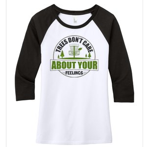 Funny Disc Golf Trees Don't Care About Your Feelings Women's Tri-Blend 3/4-Sleeve Raglan Shirt