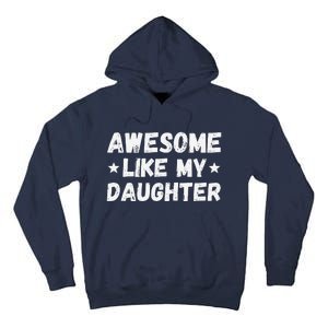 Fathers Day Gift From Daughter Wife Awesome Like My Daughter Tall Hoodie