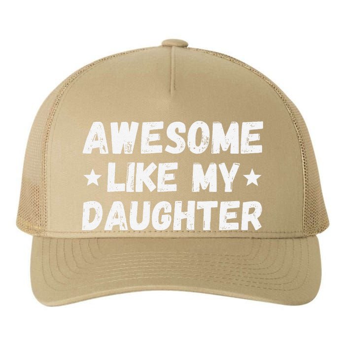 Fathers Day Gift From Daughter Wife Awesome Like My Daughter Yupoong Adult 5-Panel Trucker Hat