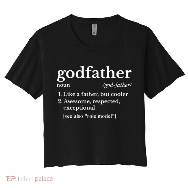  Fathers Day Gift For Godfather Gifts From Godchild Shirt Crop Top