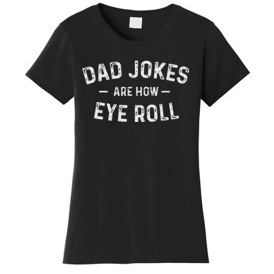 Fathers Day Gift Dad Jokes Are How Eye Roll Funny Vintage Women's T-Shirt