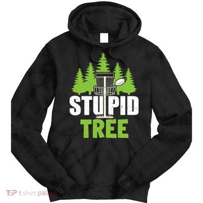 Funny Disc Golf Stupid Tree Tie Dye Hoodie