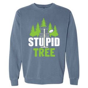 Funny Disc Golf Stupid Tree Garment-Dyed Sweatshirt