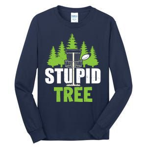 Funny Disc Golf Stupid Tree Tall Long Sleeve T-Shirt