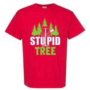 Funny Disc Golf Stupid Tree Garment-Dyed Heavyweight T-Shirt