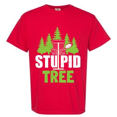 Funny Disc Golf Stupid Tree Garment-Dyed Heavyweight T-Shirt