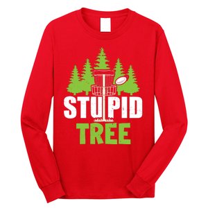 Funny Disc Golf Stupid Tree Long Sleeve Shirt