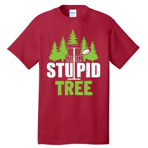 Funny Disc Golf Stupid Tree Tall T-Shirt